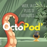 Logo of the podcast OctoPod' - Web, IA et plus si affinités... Podcast OctoPod' - Web, IA et plus si affinités...