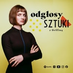Logo of the podcast Odgłosy sztuki Podcast Odgłosy sztuki