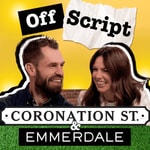 Logo of the podcast Off Script... Coronation Street & Emmerdale Logo of the podcast Off Script... Coronation Street & Emmerdale