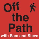 Logo of the podcast Off the Path with Sam and Steve Podcast Off the Path with Sam and Steve