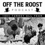 Logo of the podcast Off The Roost Podcast (Wild turkey hunting) Missing podcast logo