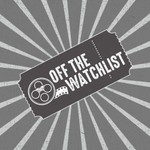 Logo of the podcast Off The Watchlist Podcast Off The Watchlist
