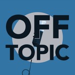 Logo of the podcast Off Topic Podcast Off Topic