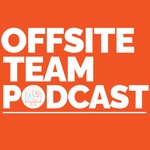 Logo of the podcast Offsite Team Podcast Offsite Team