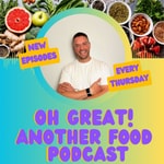 Logo of the podcast Oh Great Another Food Podcast Podcast Oh Great Another Food Podcast