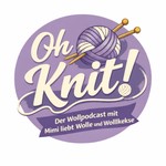Logo of the podcast Oh Knit - der Wollpodcast Podcast Oh Knit - der Wollpodcast
