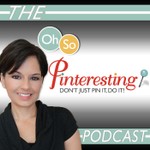 Oh So Pinteresting Podcast Podcast Oh So Pinteresting Podcast