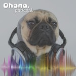 Logo of the podcast Ohana Podcast Podcast Ohana Podcast