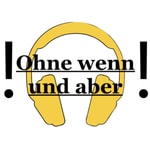 Ohne wenn und aber Ohne wenn und aber