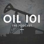 Logo of the podcast Oil 101 - An Introduction to Oil and Gas Podcast Oil 101 - An Introduction to Oil and Gas