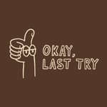 Logo of the podcast Okay, Last Try Podcast Okay, Last Try