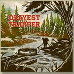 Okayest Trapper 