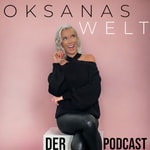 OKSANAS WELT - DER PODCAST 
