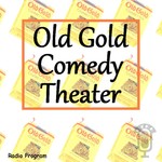 Podcast Old Gold Comedy Theater (OTRR)