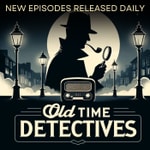 Old Time Detectives Old Time Detectives