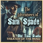 Old Time Radio Detective - Sam Spade Podcast Old Time Radio Detective - Sam Spade