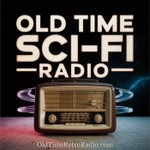 Logo of the podcast Old Time Sci-Fi Radio | Old Time Radio Podcast Old Time Sci-Fi Radio | Old Time Radio