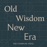 Podcast Old Wisdom New Era