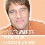Logo of the podcast Oliver Wachter - Der Podcast für Klassische Homöopathie Podcast Oliver Wachter - Der Podcast für Klassische Homöopathie