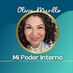 Logo of the podcast Olivia Murillo MI PODER INTERNO Podcast Olivia Murillo MI PODER INTERNO