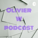 Logo of the podcast Olivier W podcast Podcast Olivier W podcast