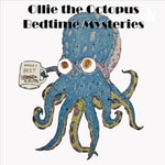 Logo of the podcast Ollie the Octopus Bedtime Mysteries Podcast Ollie the Octopus Bedtime Mysteries