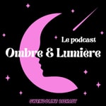 Logo of the podcast Ombre & Lumière Podcast Ombre & Lumière