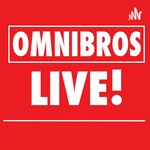 Omnibros Live! Podcast Omnibros Live!