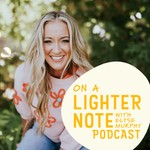 On A Lighter Note Podcast Podcast On A Lighter Note Podcast