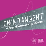 Logo of the podcast On A Tangent: Voices of Mathematics Münster Logo of the podcast On A Tangent: Voices of Mathematics Münster
