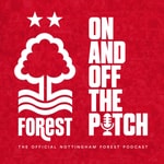 Logo of the podcast On and Off the Pitch: The OFFICIAL Nottingham Forest podcast Podcast On and Off the Pitch: The OFFICIAL Nottingham Forest podcast