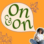 Logo of the podcast on & on Podcast on & on