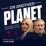 Podcast On Another Planet with Emma Jones and Robbie Savage