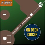On Deck Circle Podcast On Deck Circle