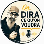 Logo of the podcast On dira ce qu'on voudra Podcast On dira ce qu'on voudra