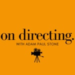 Logo of the podcast On Directing with Adam Paul Stone Podcast On Directing with Adam Paul Stone