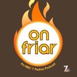 Logo of the podcast On Friar, An NBC 7 Padres Podcast Podcast On Friar, An NBC 7 Padres Podcast