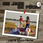 Logo of the podcast On Jase de Pêche avec Lapi et Mario Pêche Podcast On Jase de Pêche avec Lapi et Mario Pêche