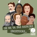 Podcast On ne va pas refaire l'histoire