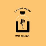 Logo of the podcast On Parle Parfum mais pas que Podcast On Parle Parfum mais pas que