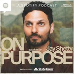 On Purpose with Jay Shetty Podcast On Purpose with Jay Shetty