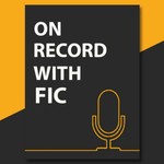 Logo of the podcast On Record With FIC Podcast On Record With FIC