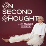 Podcast On Second Thought with Jackie Pfeifer