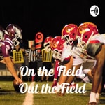 Logo of the podcast On the Field, Out the Field Podcast On the Field, Out the Field