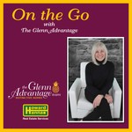 On the Go with The Glenn Advantage Team Podcast On the Go with The Glenn Advantage Team