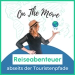 Logo of the podcast On The Move: Reiseabenteuer abseits der Touristenpfade Podcast On The Move: Reiseabenteuer abseits der Touristenpfade
