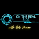 ON THE REAL SIDE with BOB MOVER Podcast ON THE REAL SIDE with BOB MOVER
