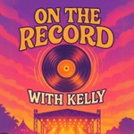 Logo of the podcast On the Record with Kelly Podcast On the Record with Kelly