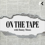 On The Tape with Danny Moses Podcast On The Tape with Danny Moses