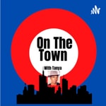 Logo of the podcast On The Town with Tanya Podcast On The Town with Tanya